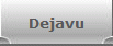Dejavu